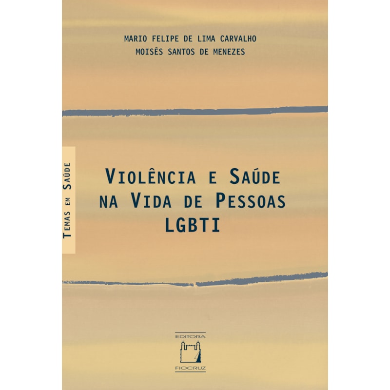 VIOLÊNCIA E SAÚDE NA VIDA DE PESSOAS LGBTI