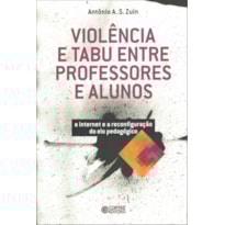 Violência e tabu entre professores e alunos: a internet e a reconfiguração do elo pedagógico