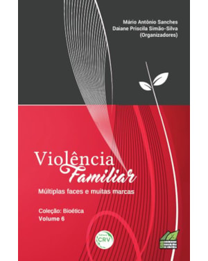 VIOLÊNCIA FAMILIAR: MÚLTIPLAS FACES E MUITAS MARCAS VOL 6