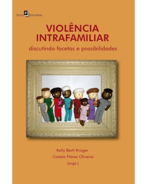 Violência intrafamiliar: discutindo facetas e possibilidades