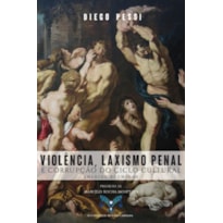 VIOLÊNCIA, LAXISMO PENAL E CORRUPÇÃO DO CICLO CULTURAL