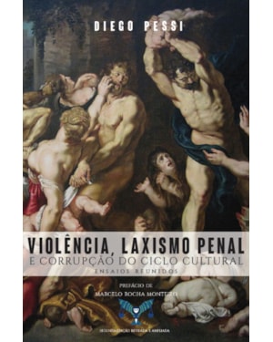 VIOLÊNCIA, LAXISMO PENAL E CORRUPÇÃO DO CICLO CULTURAL