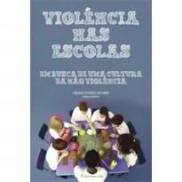 VIOLÊNCIA NAS ESCOLAS: EM BUSCA DE UMA CULTURA DA NÃO VIOLÊNCIA