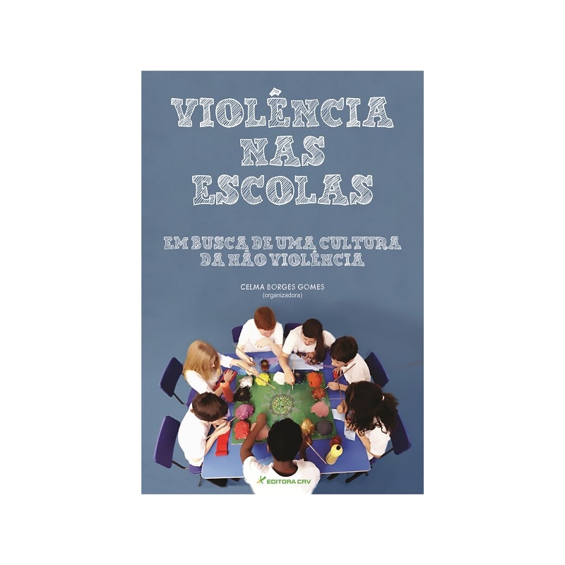 VIOLÊNCIA NAS ESCOLAS: EM BUSCA DE UMA CULTURA DA NÃO VIOLÊNCIA