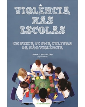 VIOLÊNCIA NAS ESCOLAS: EM BUSCA DE UMA CULTURA DA NÃO VIOLÊNCIA