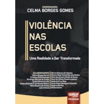 VIOLÊNCIA NAS ESCOLAS - UMA REALIDADE A SER TRANSFORMADA