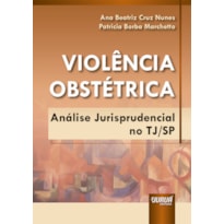 VIOLÊNCIA OBSTÉTRICA - ANÁLISE JURISPRUDENCIAL NO TJ/SP