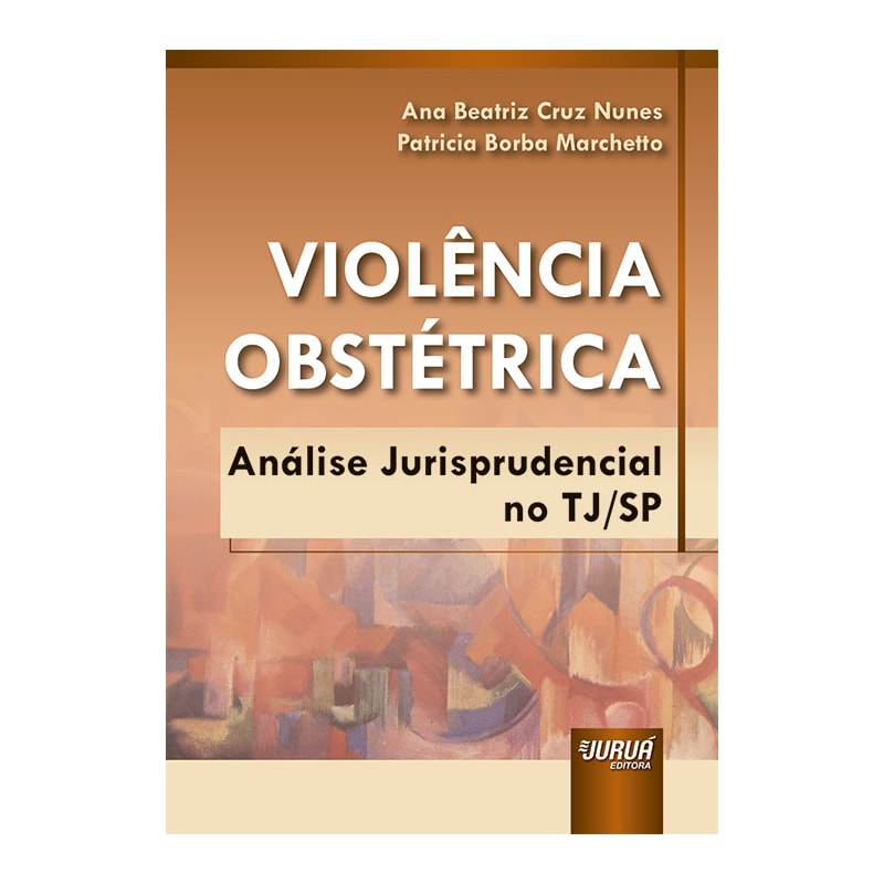 VIOLÊNCIA OBSTÉTRICA - ANÁLISE JURISPRUDENCIAL NO TJ/SP