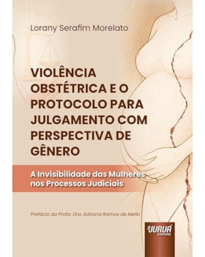 VIOLÊNCIA OBSTÉTRICA E O PROTOCOLO PARA JULGAMENTO COM PERSPECTIVA DE GÊNERO