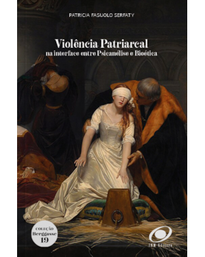 Violência patriarcal: na interface entre psicanálise e bioética