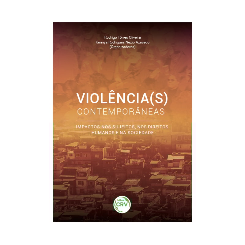 VIOLÊNCIA(S) CONTEMPORÂNEAS: IMPACTOS NOS SUJEITOS, NOS DIREITOS HUMANOS E NA SOCIEDADE