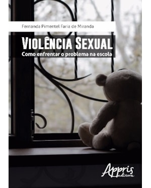 VIOLÊNCIA SEXUAL: COMO ENFRENTAR O PROBLEMA NA ESCOLA