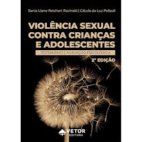 VIOLÊNCIA SEXUAL CONTRA CRIANÇAS E ADOLESCENTES 2ª EDIÇÃO