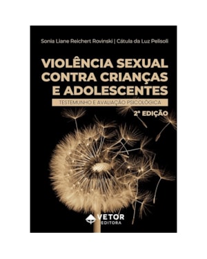VIOLÊNCIA SEXUAL CONTRA CRIANÇAS E ADOLESCENTES 2ª EDIÇÃO
