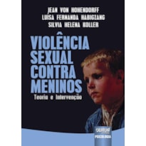 VIOLÊNCIA SEXUAL CONTRA MENINOS - TEORIA E INTERVENÇÃO