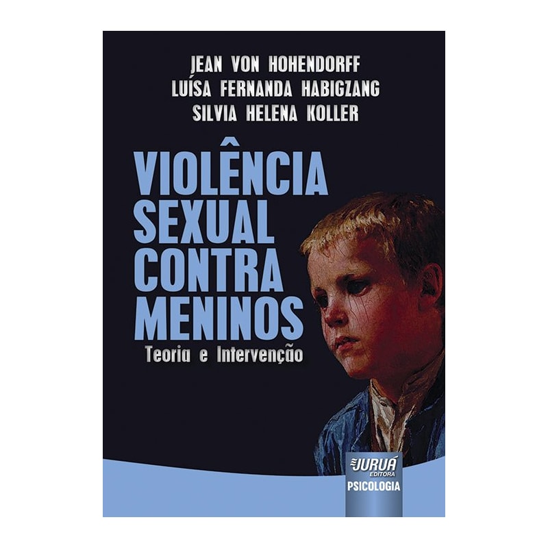 VIOLÊNCIA SEXUAL CONTRA MENINOS - TEORIA E INTERVENÇÃO
