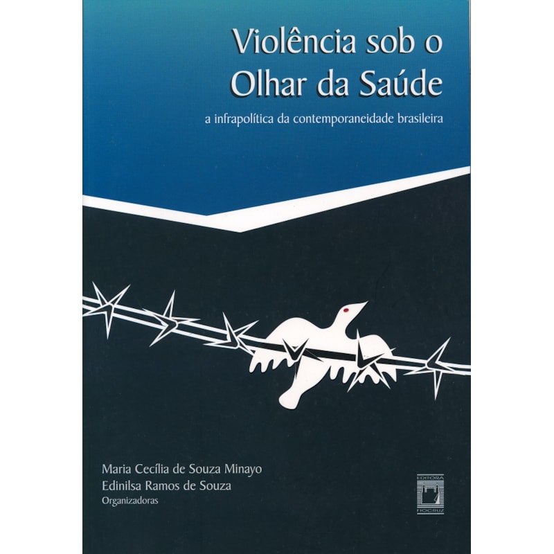 VIOLÊNCIA SOB O OLHAR DA SAÚDE: A INFRAPOLÍTICA DA CONTEMPORANEIDADE BRASILEIRA