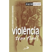 Violência tem fim?