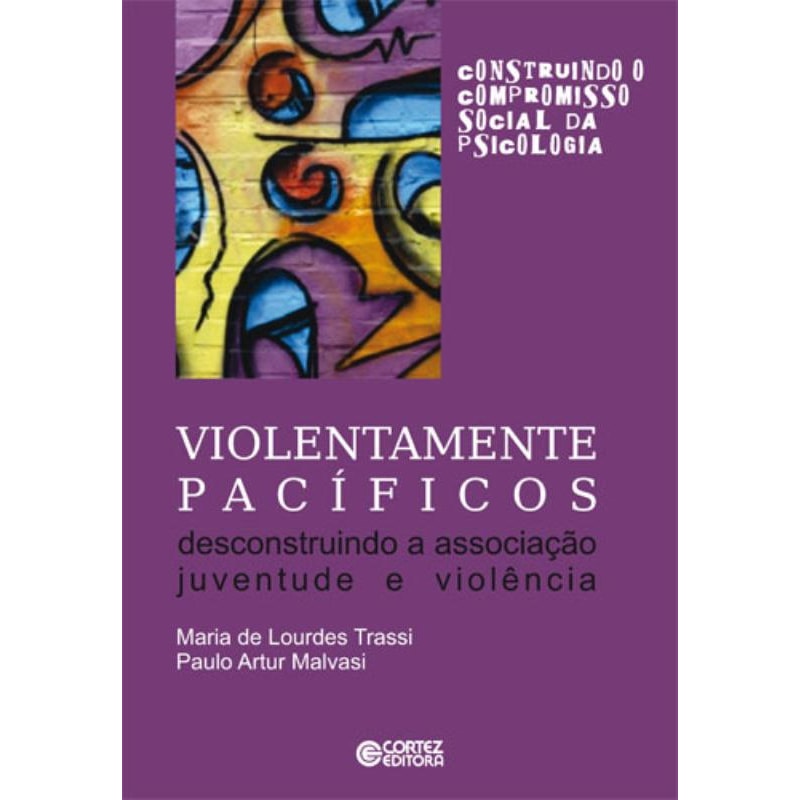 VIOLENTAMENTE PACÍFICOS: DESCONSTRUINDO A ASSOCIAÇÃO JUVENTUDE E VIOLÊNCIA