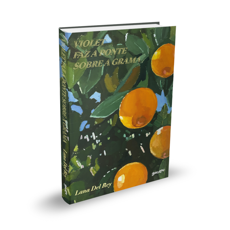 VIOLET FAZ A PONTE SOBRE A GRAMA: O LIVRO DA LANA DEL REY