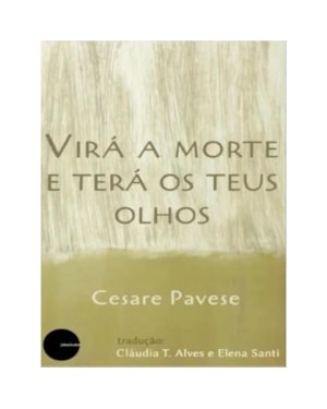 VIRÁ A MORTE E TERÁ OS TEUS OLHOS