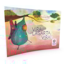 VIRA LAGARTA, VIRA! - UMA HISTÓRIA DE MARIA AMÁLIA CAMARGO