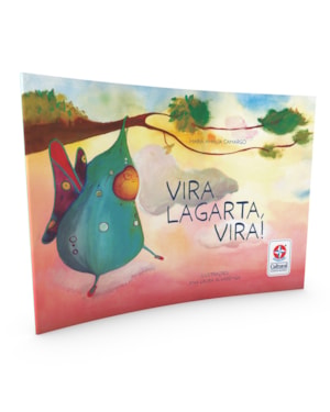 VIRA LAGARTA, VIRA! - UMA HISTÓRIA DE MARIA AMÁLIA CAMARGO
