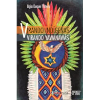 VIRANDO INDÍGENA, VIRANDO YAWANAWÁS