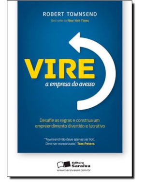VIRE A EMPRESA DO AVESSO - DESAFIE AS REGRAS E CONSTRUA UM EMPREENDIMENTO D - 1