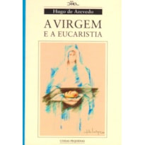 VIRGEM E A EUCARISTIA, A