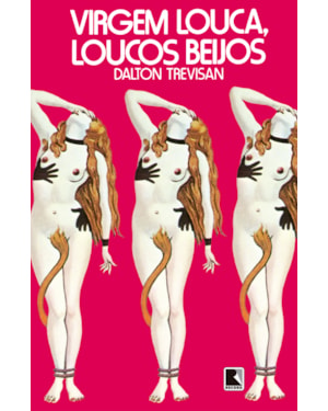 VIRGEM LOUCA, LOUCOS BEIJOS