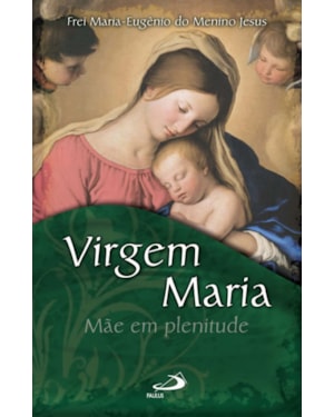 Virgem Maria: mãe em plenitude