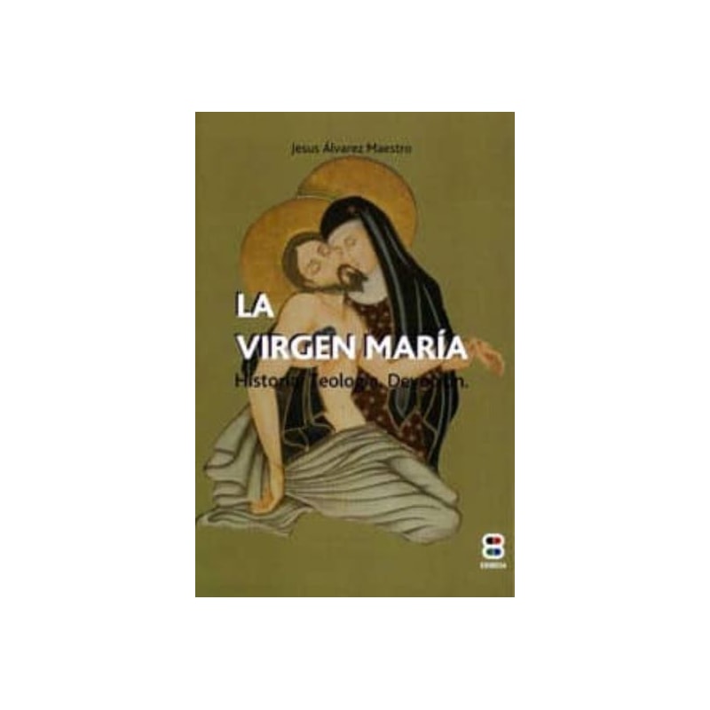 VIRGEN MARIA. HISTORIA. TEOLOGIA. DEVOCION