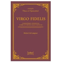 VIRGO FIDELIS - COMENTÁRIO ESPIRITUAL SOBRE O CÂNTICO DOS CÂNTICOS