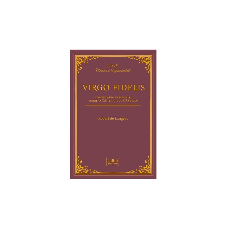 Virgo fidelis - comentário espiritual sobre o cântico dos cânticos
