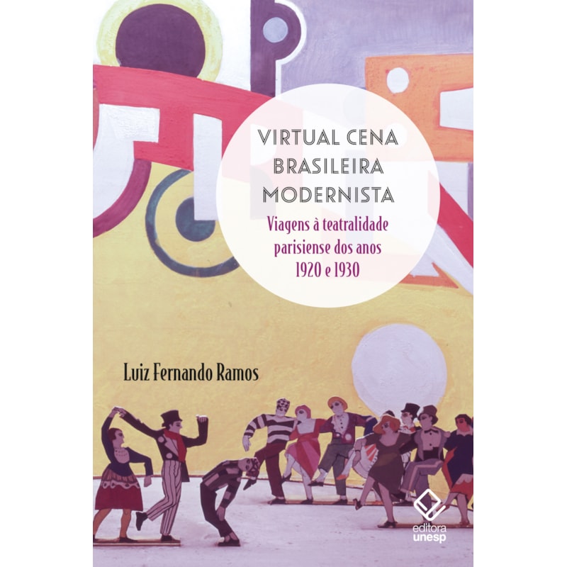 VIRTUAL CENA BRASILEIRA MODERNISTA: VIAGENS À TEATRALIDADE PARISIENSE DOS ANOS 1920 E 1930