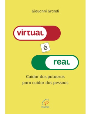 Virtual é real: cuidar das palavras para cuidar das pessoas