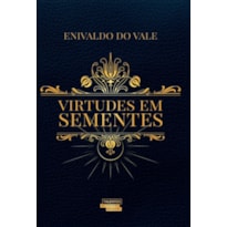 VIRTUDES EM SEMENTES