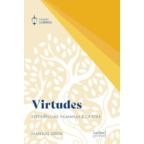 VIRTUDES - EXPERIÊNCIAS HUMANAS E CRISTÃS
