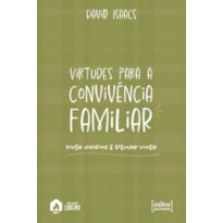 VIRTUDES PARA A CONVIVÊNCIA FAMILIAR