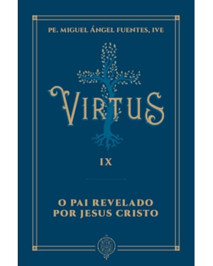VIRTUS IX - O PAI REVELADO POR JESUS CRISTO