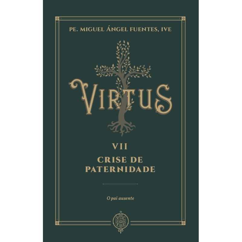 VIRTUS VII - CRISE DE PATERNIDADE - O PAI AUSENTE