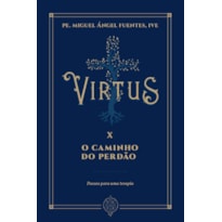 VIRTUS X - O CAMINHO DO PERDÃO