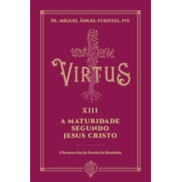 VIRTUS XIII - A MATURIDADE SEGUNDO JESUS CRISTO