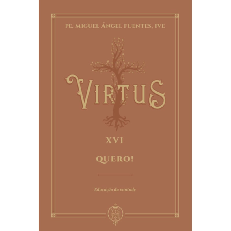 VIRTUS XVI - QUERO! - EDUCAÇÃO DA VONTADE