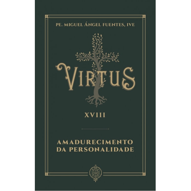 VIRTUS XVIII - AMADURECIMENTO DA PERSONALIDADE