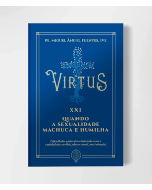 VIRTUS XXI - QUANDO A SEXUALIDADE MACHUCA E HUMILHA