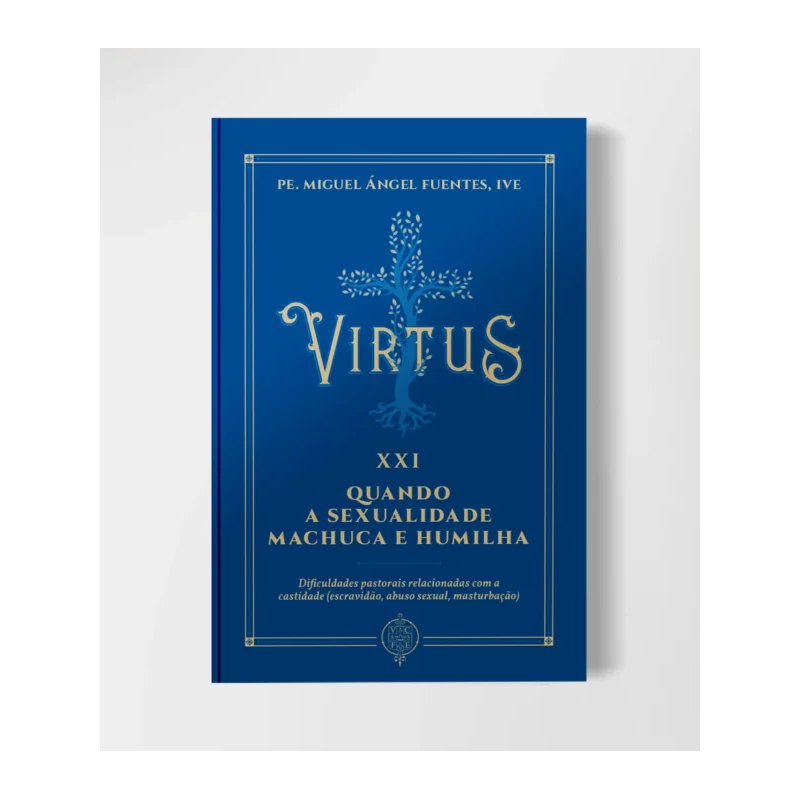 VIRTUS XXI - QUANDO A SEXUALIDADE MACHUCA E HUMILHA