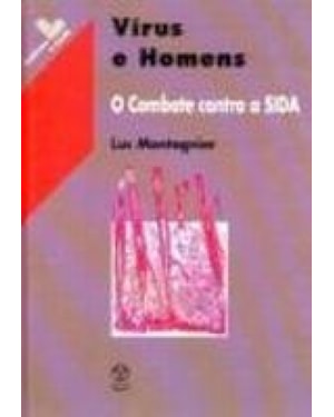 VIRUS E HOMENS * - O COMBATE CONTRA A AIDS