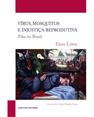 VÍRUS, MOSQUITOS E INJUSTIÇA REPRODUTIVA: ZIKA NO BRASIL
